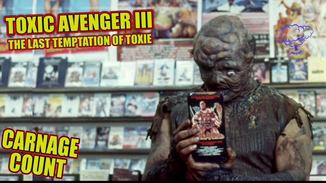 Toxic Avengers Part III: The Last Temptation of Toxie (1989) Carnage Count