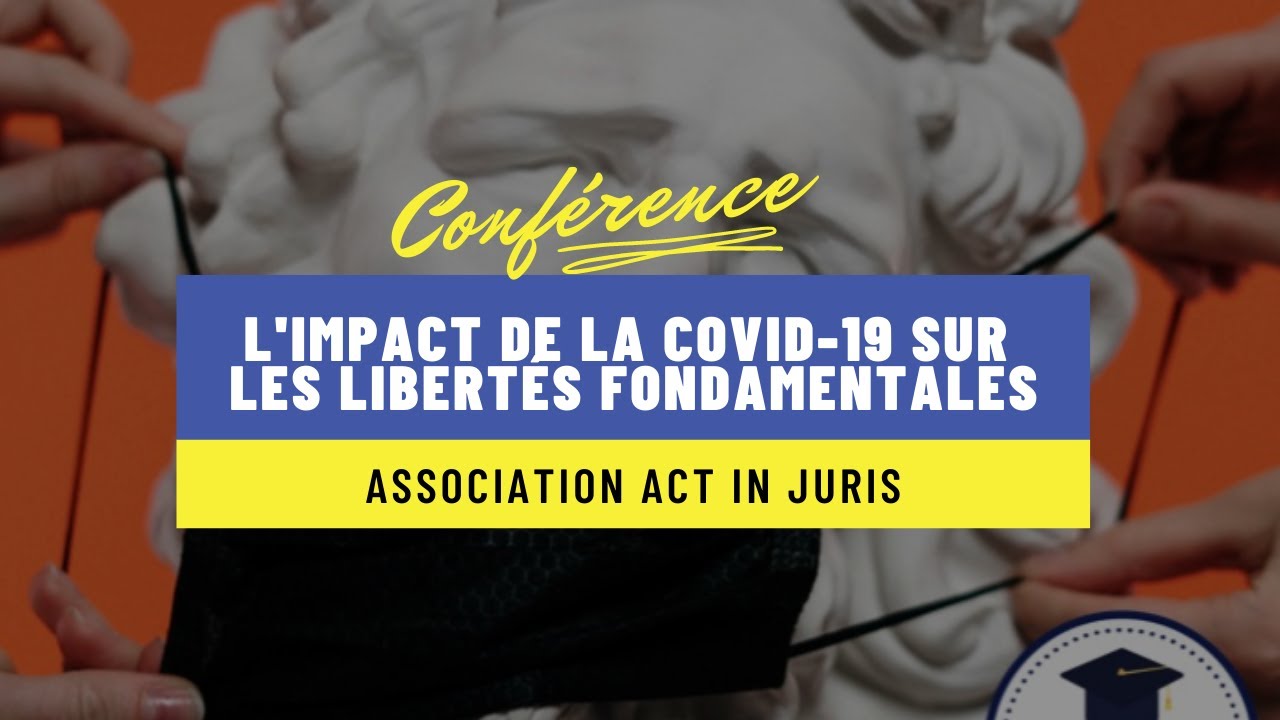 L'impact de la covid-19 sur les libertés fondamentales - Conférence Act In Juris (28 janvier 2021)