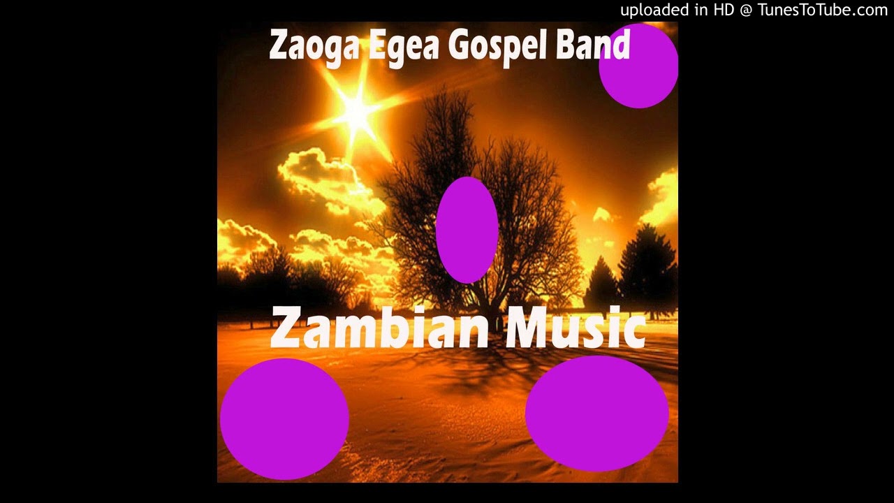 Zaoga Egea Gospel Band - Zambian Music, Pt 7 (Official Gospel Audio)