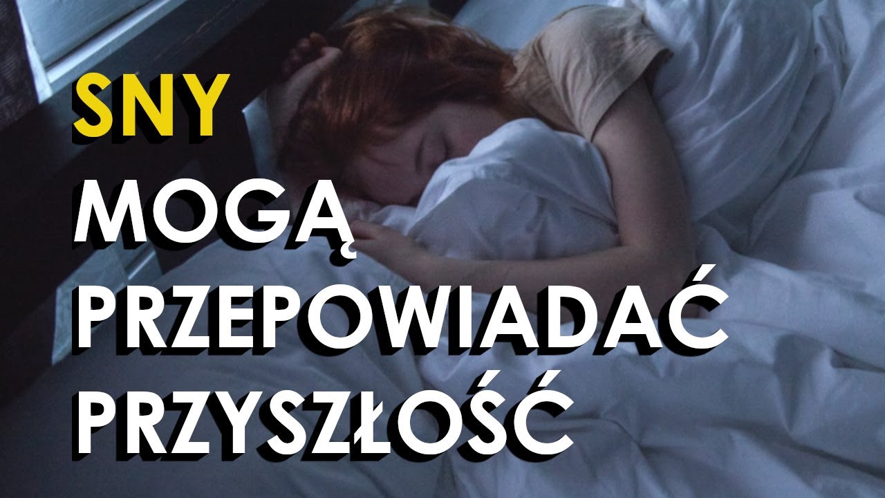 Dlaczego SNY mogą się spełniać?