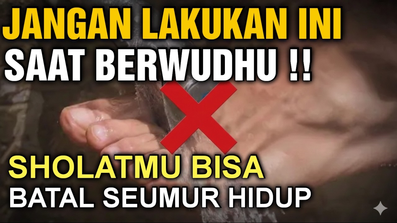 HATI HATI WUDHU SEPERTI INI‼️ SHALATMU BISA SIA SIA DAN TERANCAM NERAKA  10 Kesalahan Ber Wudhu