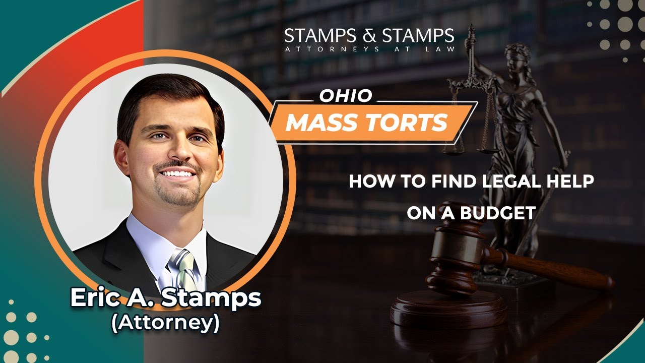 How To Find Legal Help On A Budget | Eric Stamps - Mass Torts - OH