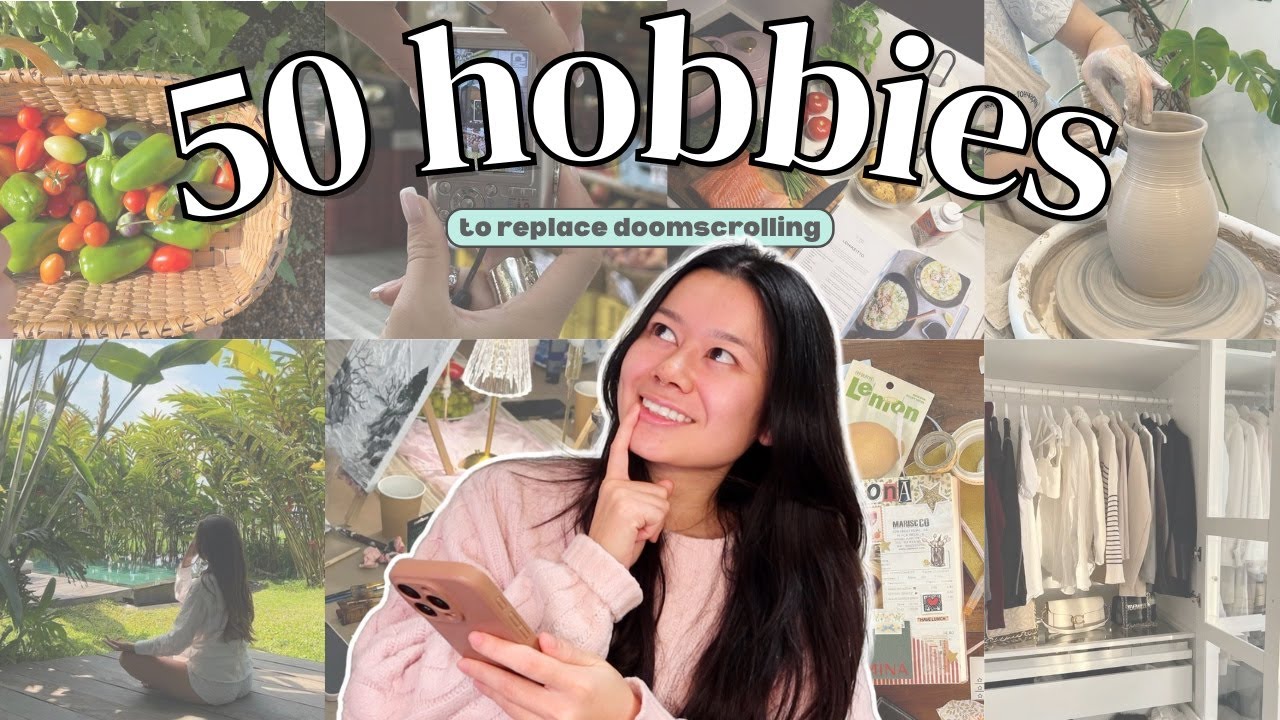 stop doomscrolling. do these 50 hobbies instead