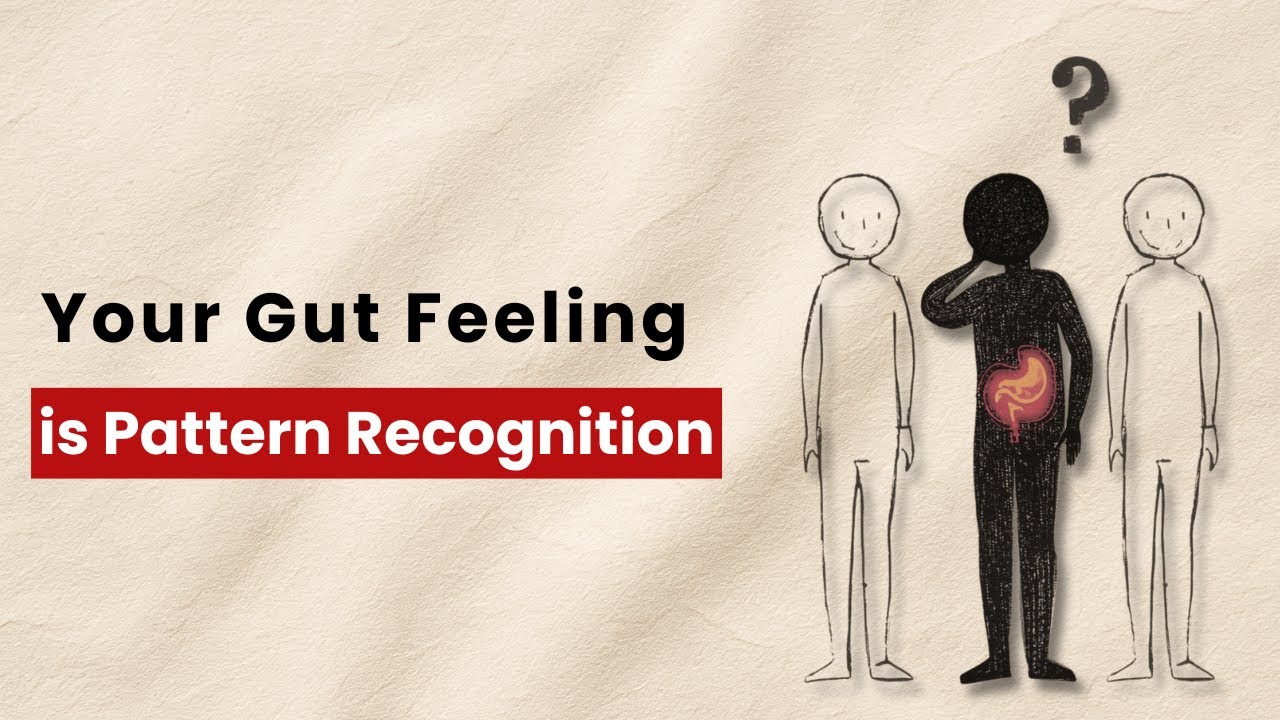 Why You Should Never Ignore Your Gut Instinct | The Psychology of Pattern Recognition