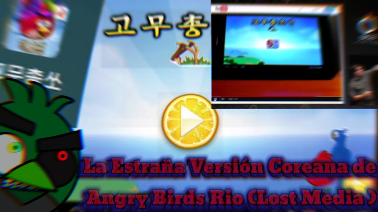 La Estraña Versión Coreana de Angry Birds Rio (Lost Media)