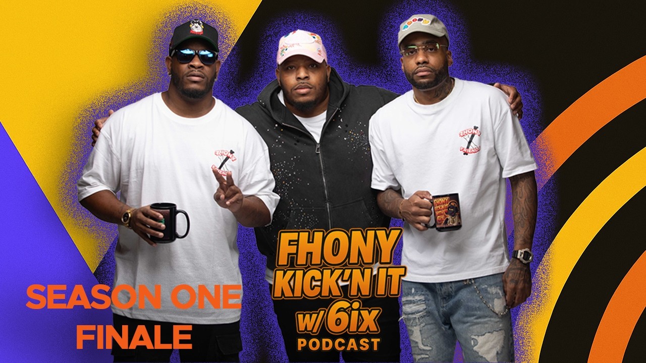 Sports, Legacy & Love: The Season One Finale | Fhony Kickin’ It w/ 6ix