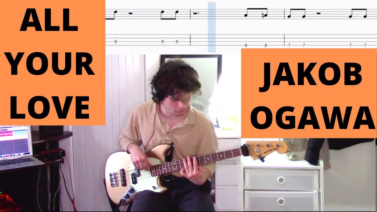 Jakob Ogawa - All Your Love (Bass Cover + Tab)