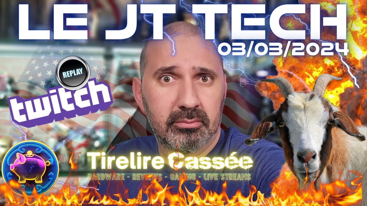 🔴 Le JT Tech ! (Replay Twitch 03/03/2024)