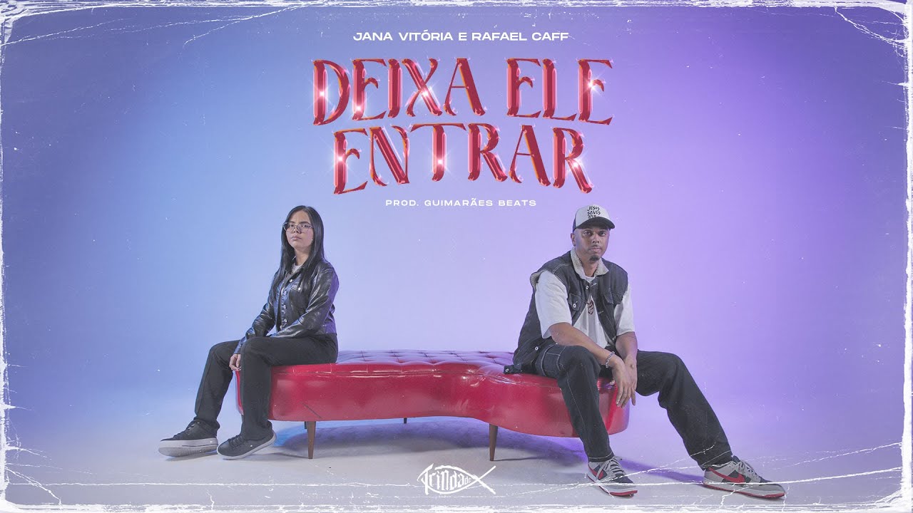 Jana Vitória & Rafael Caff | Deixa Ele Entrar | Trindade Records | Prod. Guimarães Beats