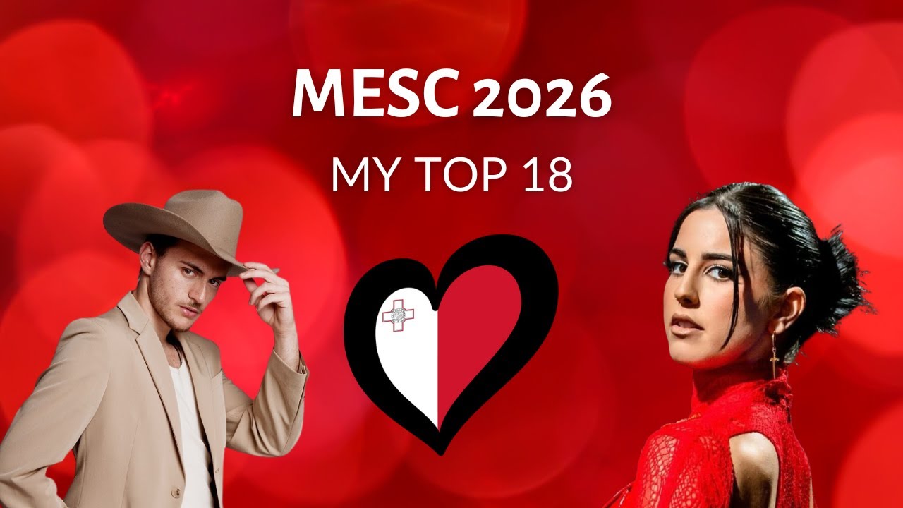 MESC 2026 | MY TOP 18 | Malta 🇲🇹 | Eurovision 2026