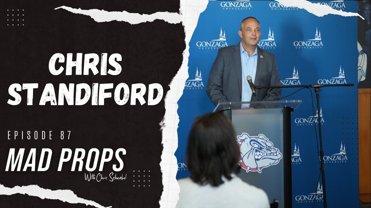 Gonzaga Athletic Director, Chris Standiford | Mad Props