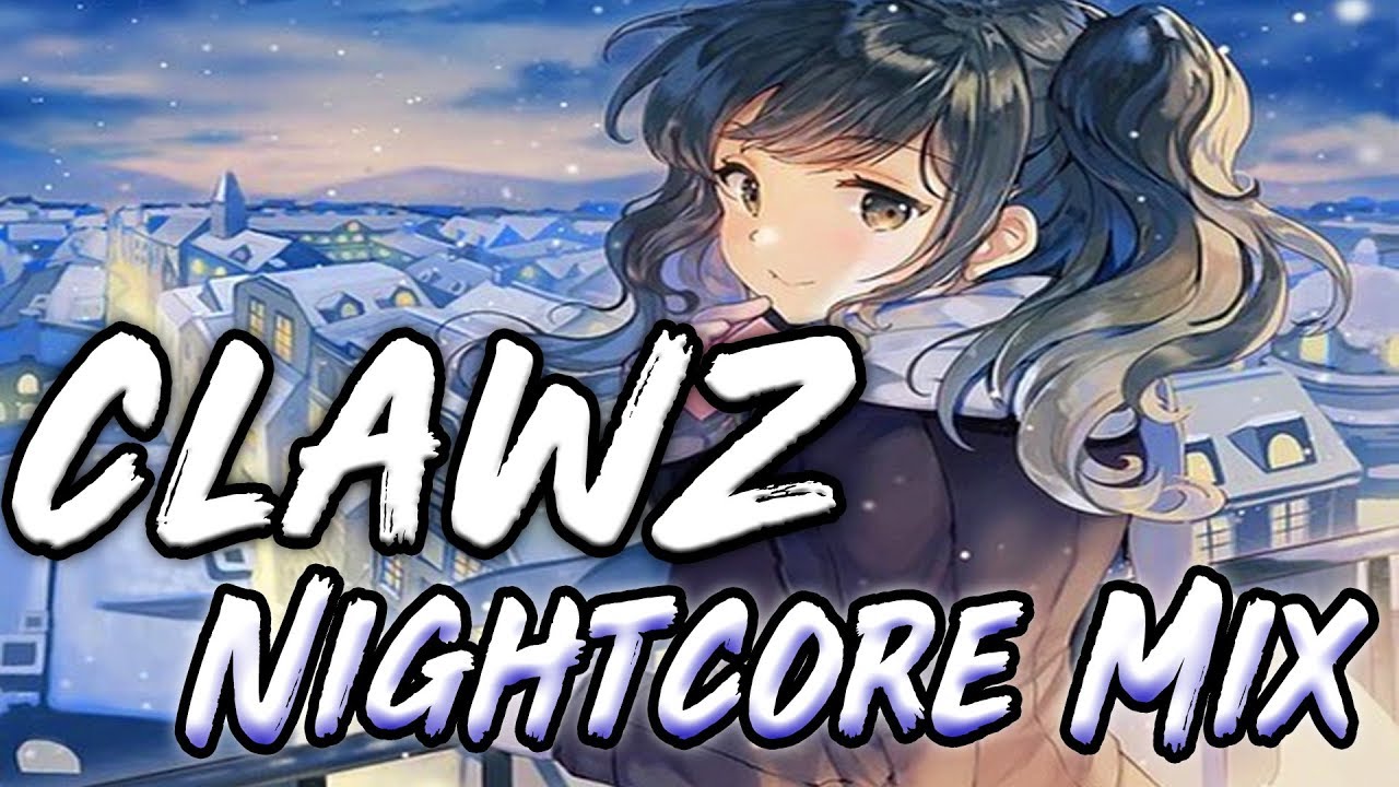 CLAWZ Nightcore Mix