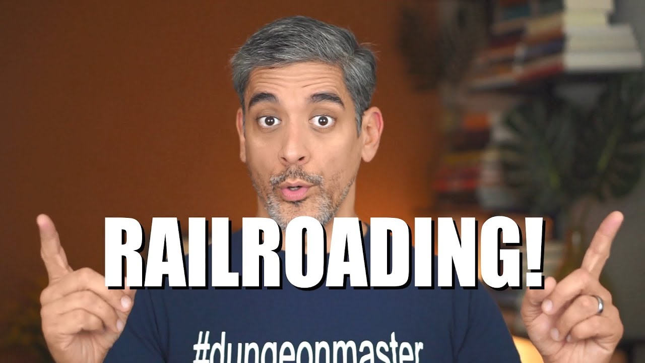 Railroad your players!