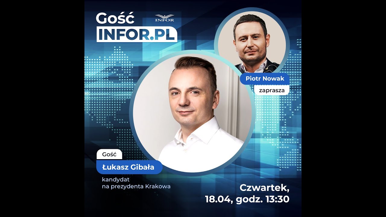GOŚĆ INFOR.PL: ŁUKASZ GIBAŁA | 18.04.2024 | PIOTR NOWAK