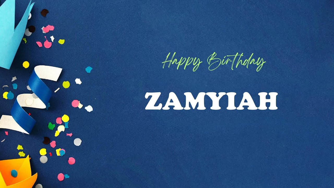 ZAMYIAH Birthday Song – Happy Birthday ZAMYIAH