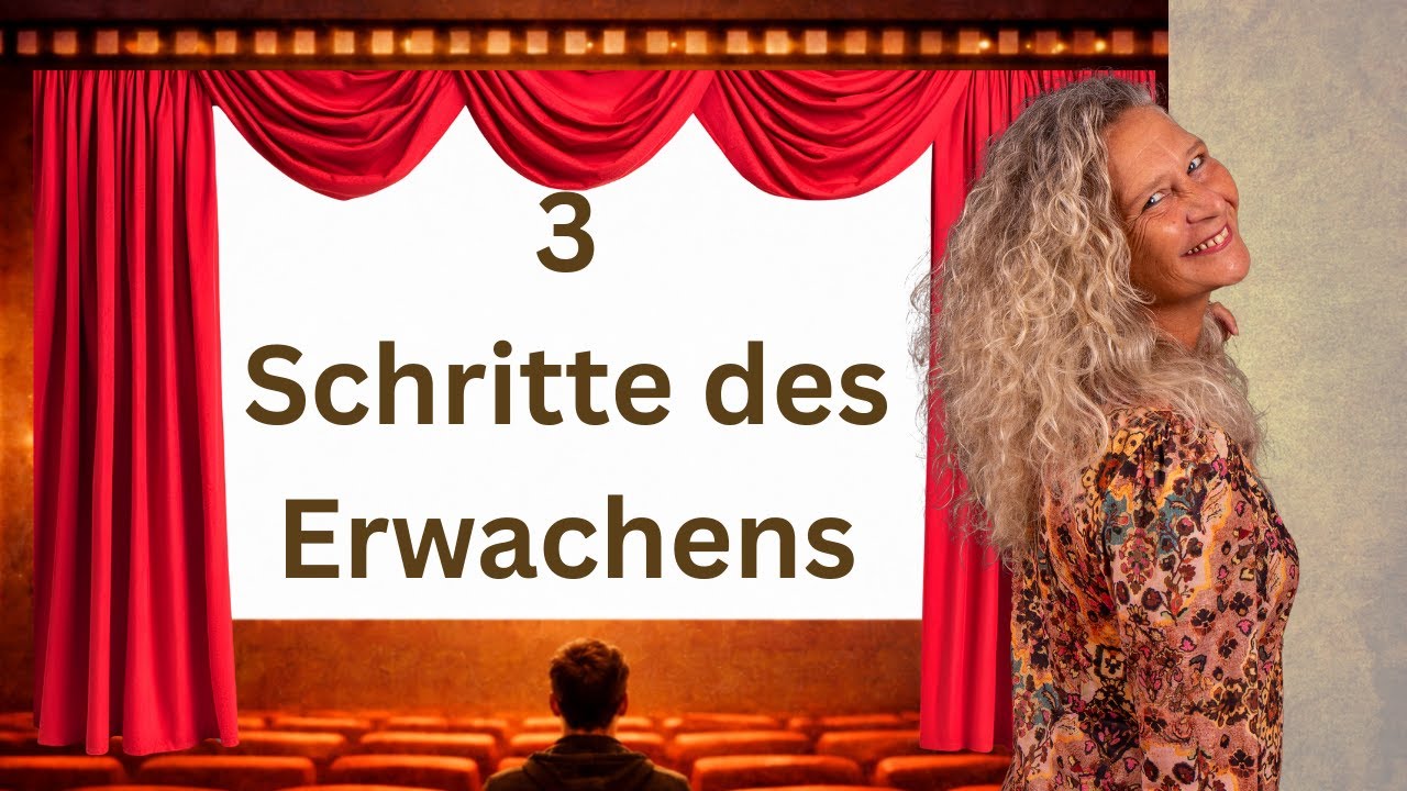 Die 3 Schritte des Erwachens - Willkommen im Bewusstseinskino #