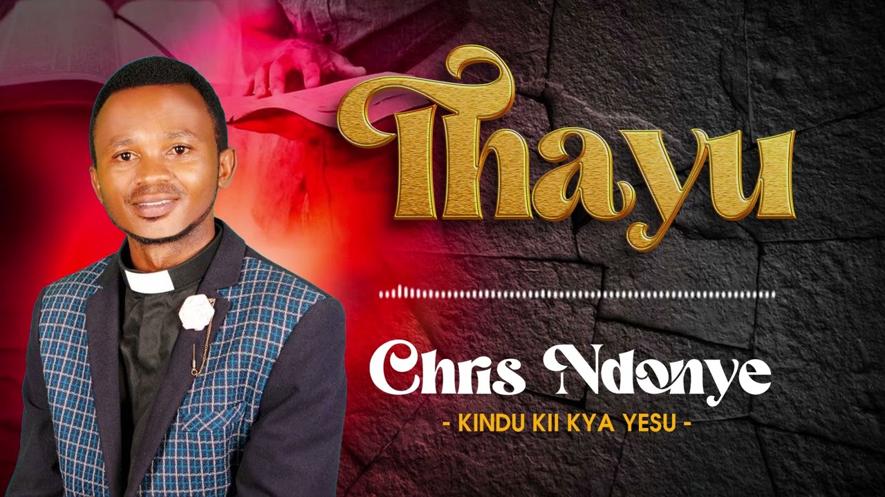 THAYU BY CHRIS NDONYE Sms Skiza   6392758 to 811