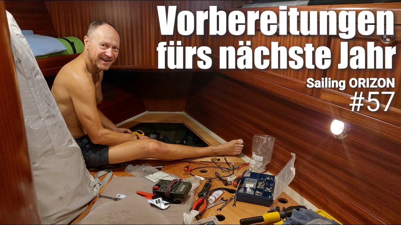 Sailing ORIZON #57  Vorbereitungen fürs nächste Jahr