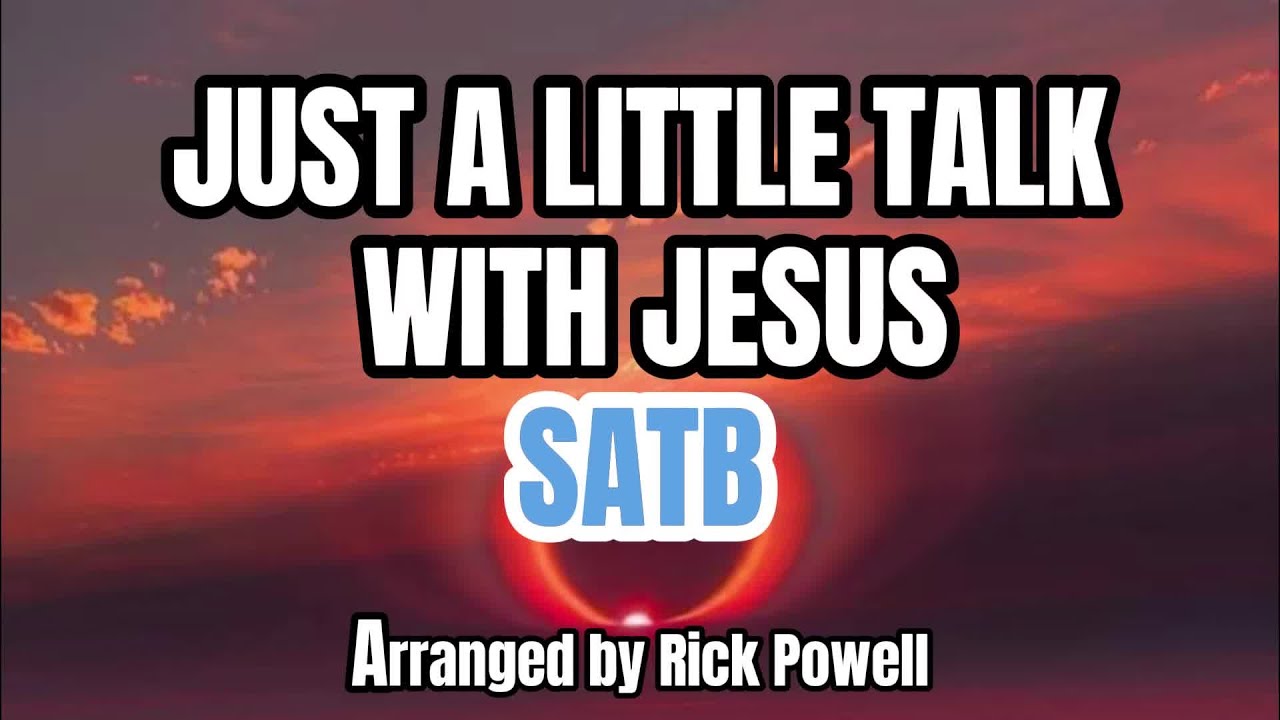 Just a Little Talk With Jesus / SATB / Choral Guide - Arranged by Rick Powell