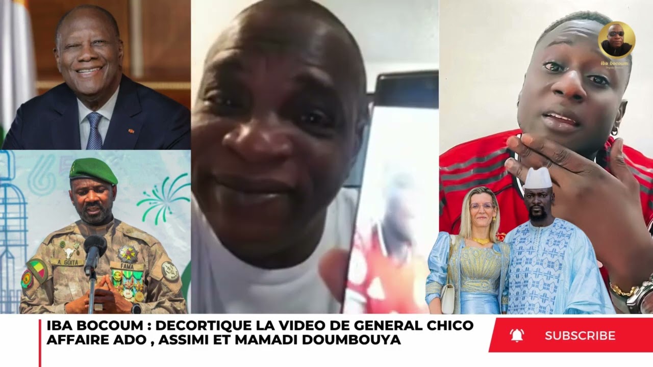 IBA BOCOUM DECORTIQUE LA VIDEO DE GENERAL CHICO AFFAIRE PAPA ADO , ASSIMI GOITA ET MAMADI DOUMBOUYA 