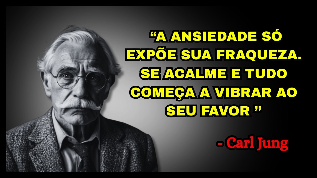 Você só precisa SE ACALMAR e AGIR como se JÁ TIVESSE DADO CERTO | Carl Jung