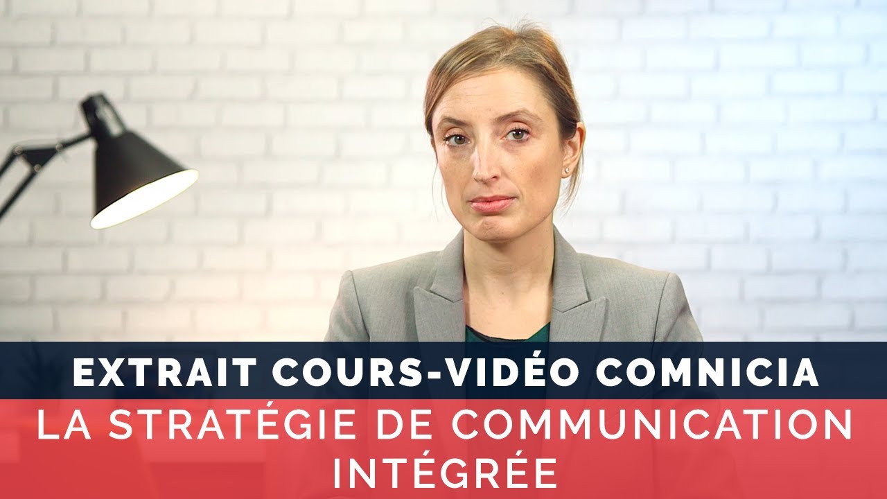 La stratégie de Communication Intégrée - Cours vidéo COMNICIA