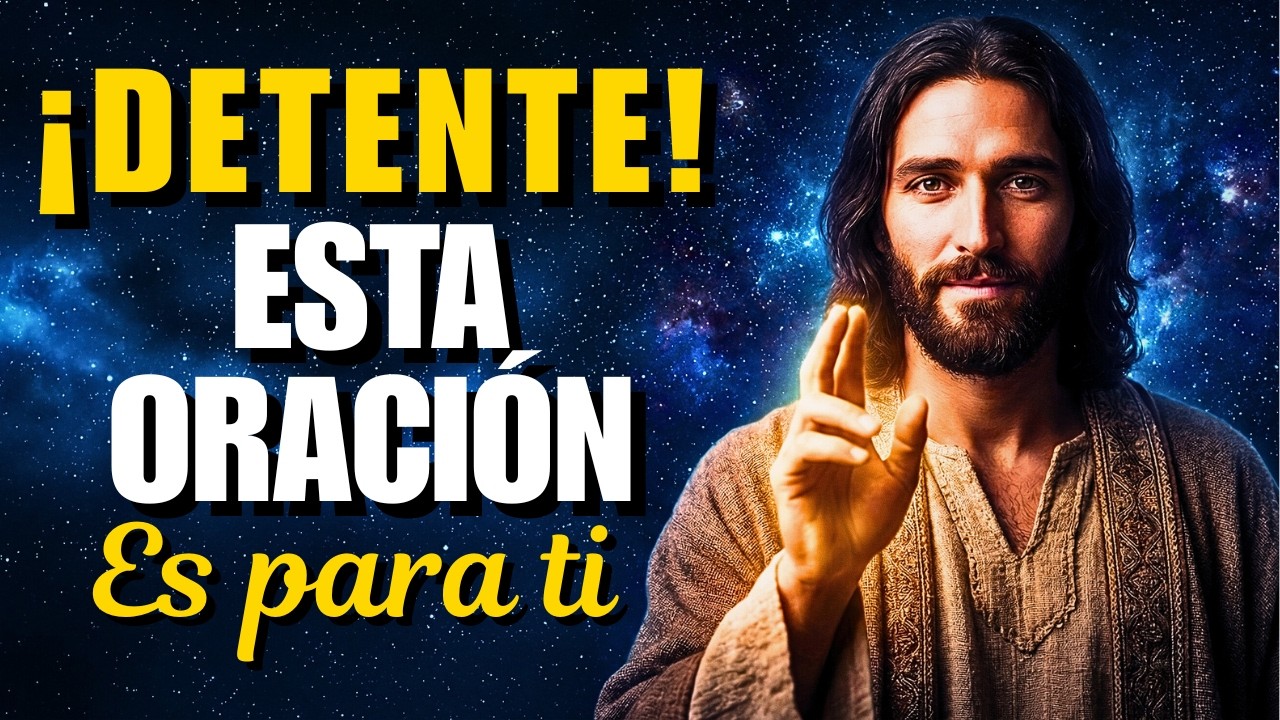¡DETENTE! JESÚS tiene un MENSAJE de SANACIÓN para ti HOY. (Oración Poderosa)