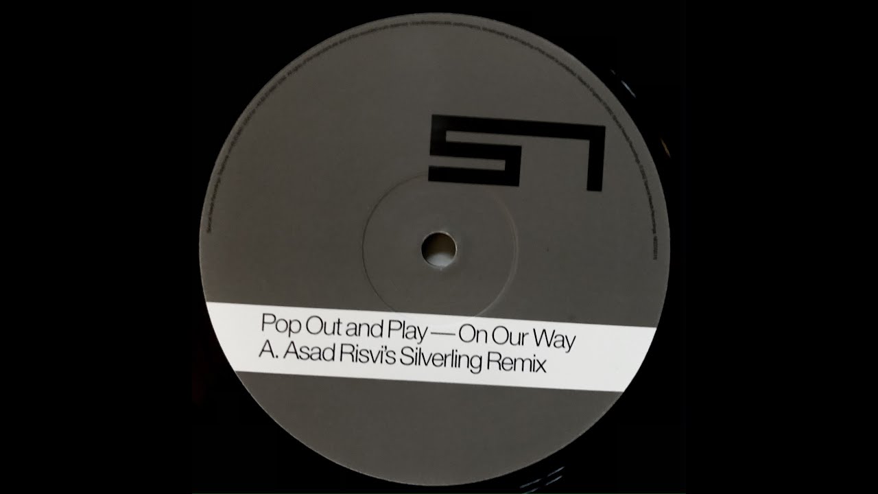 Pop Out and Play - On Our Way (Asad Rizvi's Silverlining Remix) (2002)