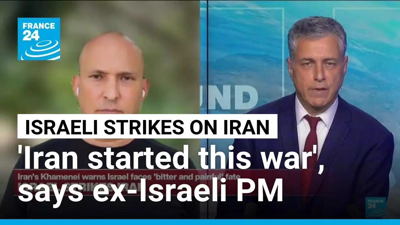 'Iran started this war years ago' ex-Israeli PM Naftali Bennett tells France 24 &bull; FRANCE 24