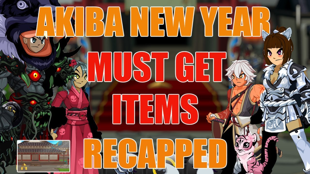 AQW Must Get Akiba New Year Items Recapped! | Boss Drops - Seasonal Gear - Houses - Class!