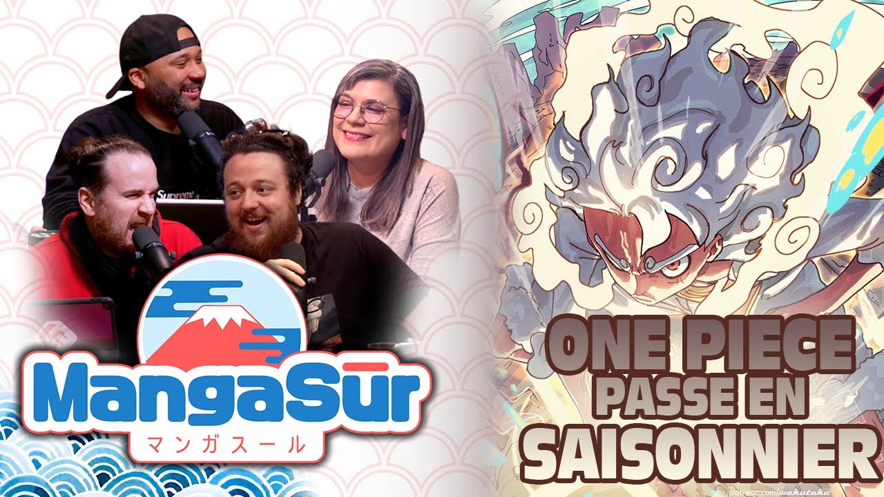 MANGA SÛR #48 : ONE PIECE PASSE ENFIN EN SAISONNIER ? La fin des animes fleuves !