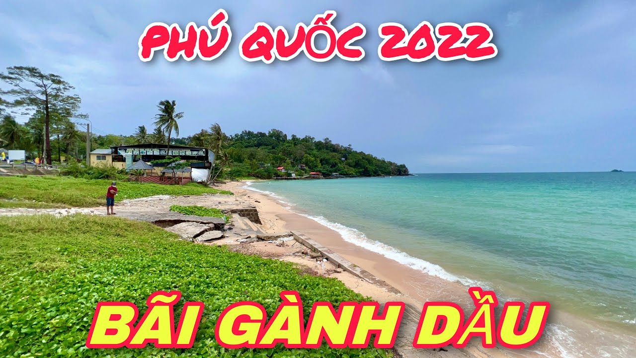 PHÚ QUỐC 2022 BÃI BIỂN GÀNH DẦU CẢNG GÀNH DẦU Nước Xanh Trong Vắng Du Khách | Khương Nhựt Minh