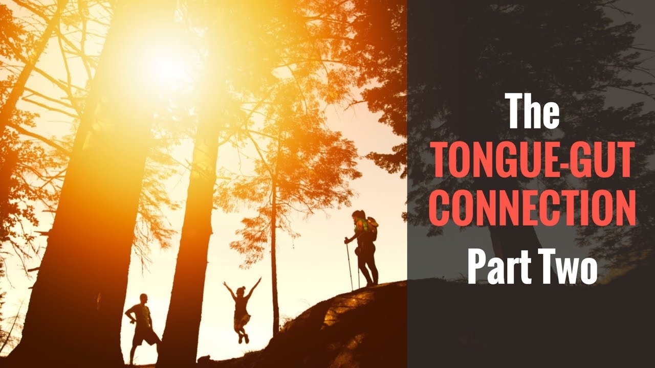 The Tongue-Gut Connection &ndash; Sarah Hornsby & Amy Hollenkamp - Part Two