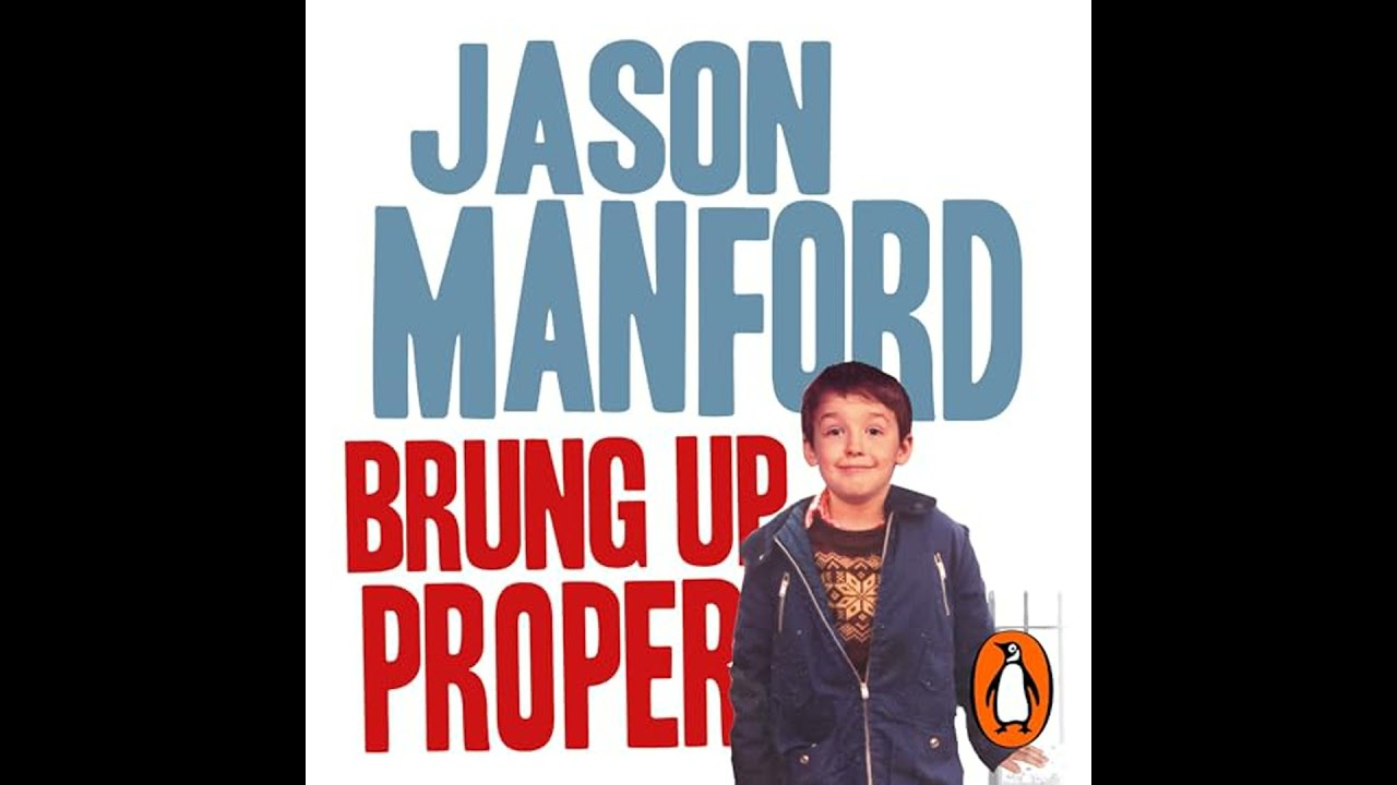 Brung Up Proper: My Autobiography by Jason Manford | Full Audiobook