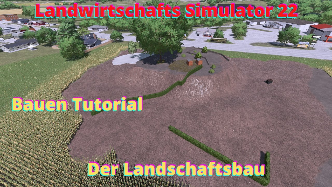 LS22 Tutorial Bauen - Der Landschaftsbau - Landwirtschafts Simulator 22