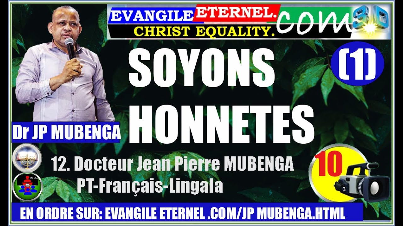 1. Evangile Eternel.Com JP-PT🎥12.1-106 SOYONS HONNETES (1). JEAN PIERRE MUBENGA. 10🎥Fr-Li.