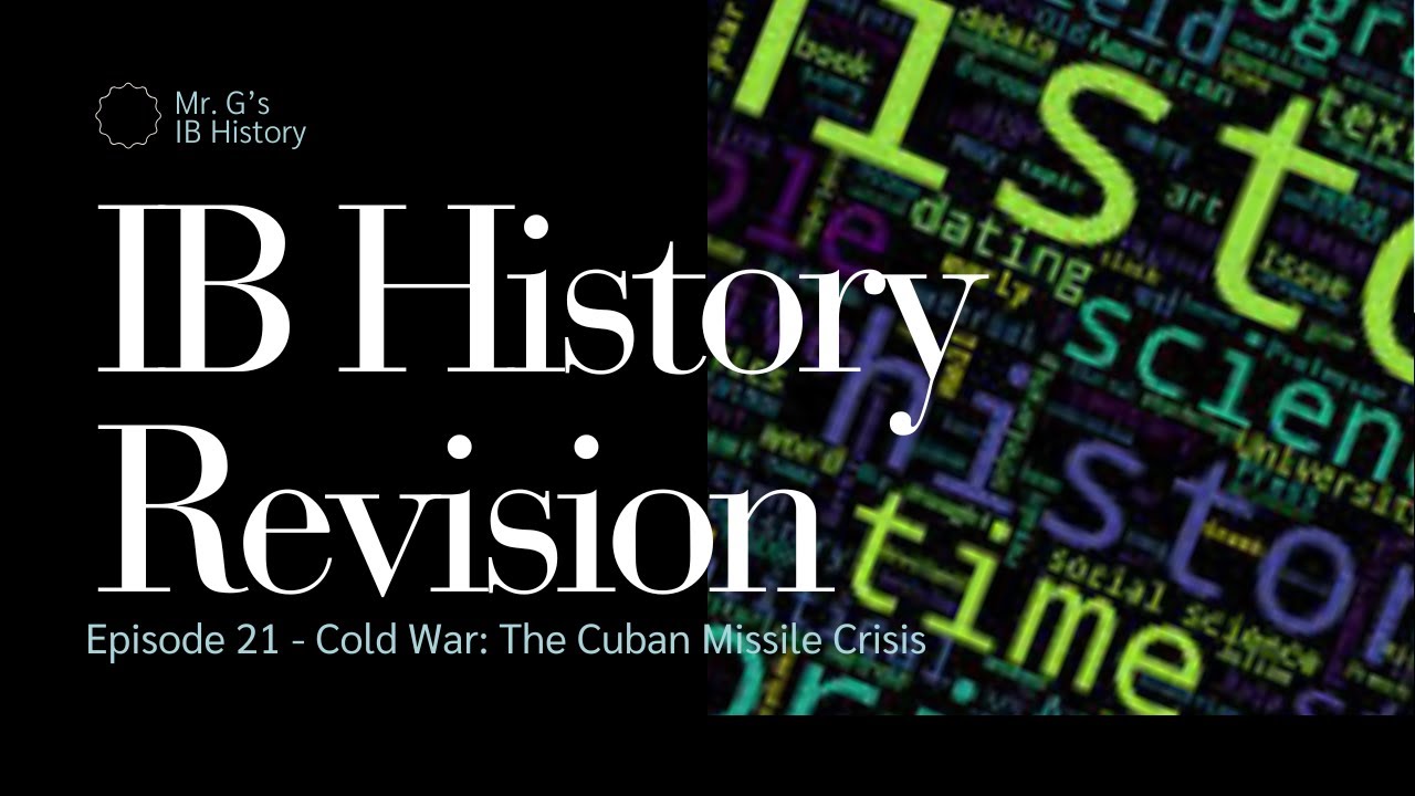 The Cold War | The Cuban Missile Crisis | IB History Revision Series: Episode 21