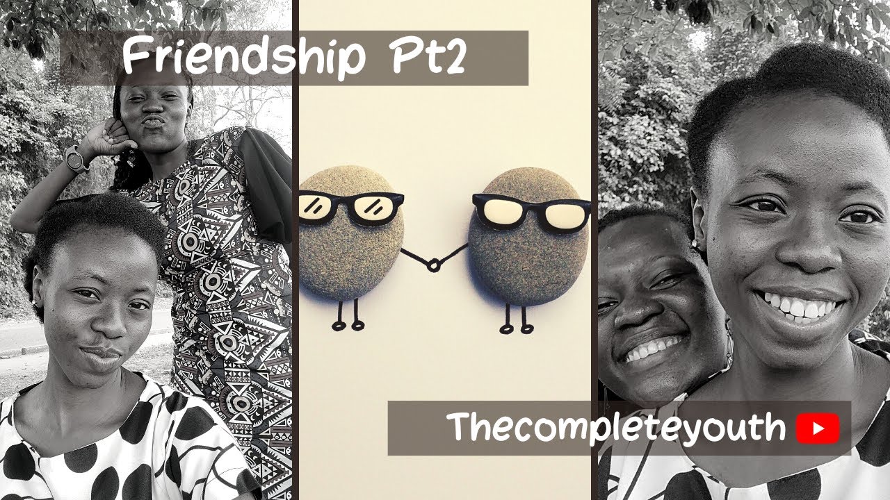 how can I be a good friend? -Friendship Pt2 @thecompleteyouth