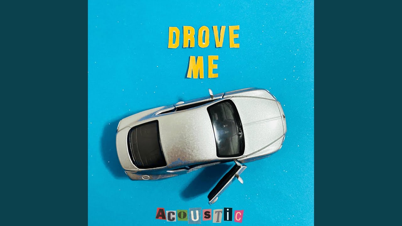 Drove Me (Acoustic)