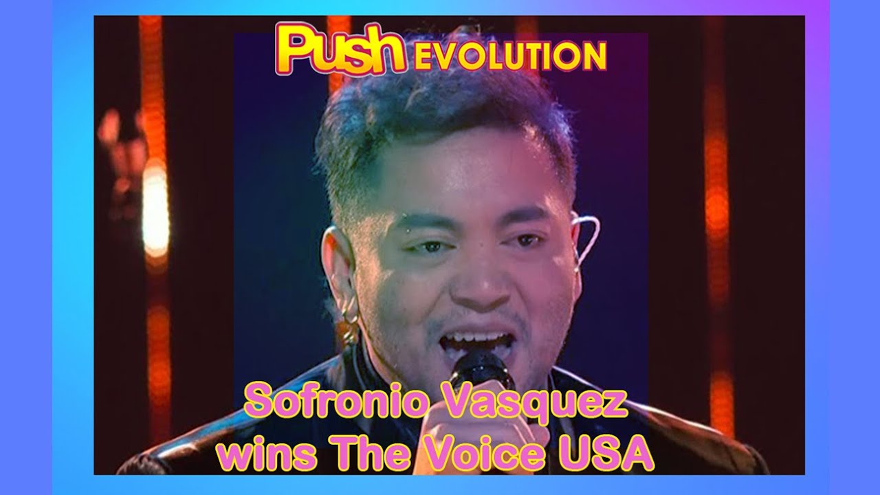 Sofronio Vasquez wins The Voice USA | PUSH Evolution