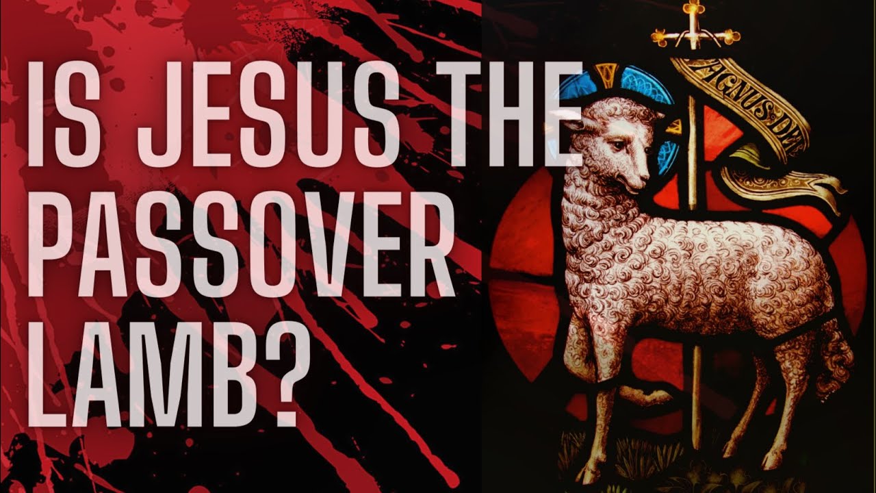 WHAT JESUS & THE PASSOVER LAMB ACTUALLY REPRESENT!  IT'S NOT WHAT YOU THINK!