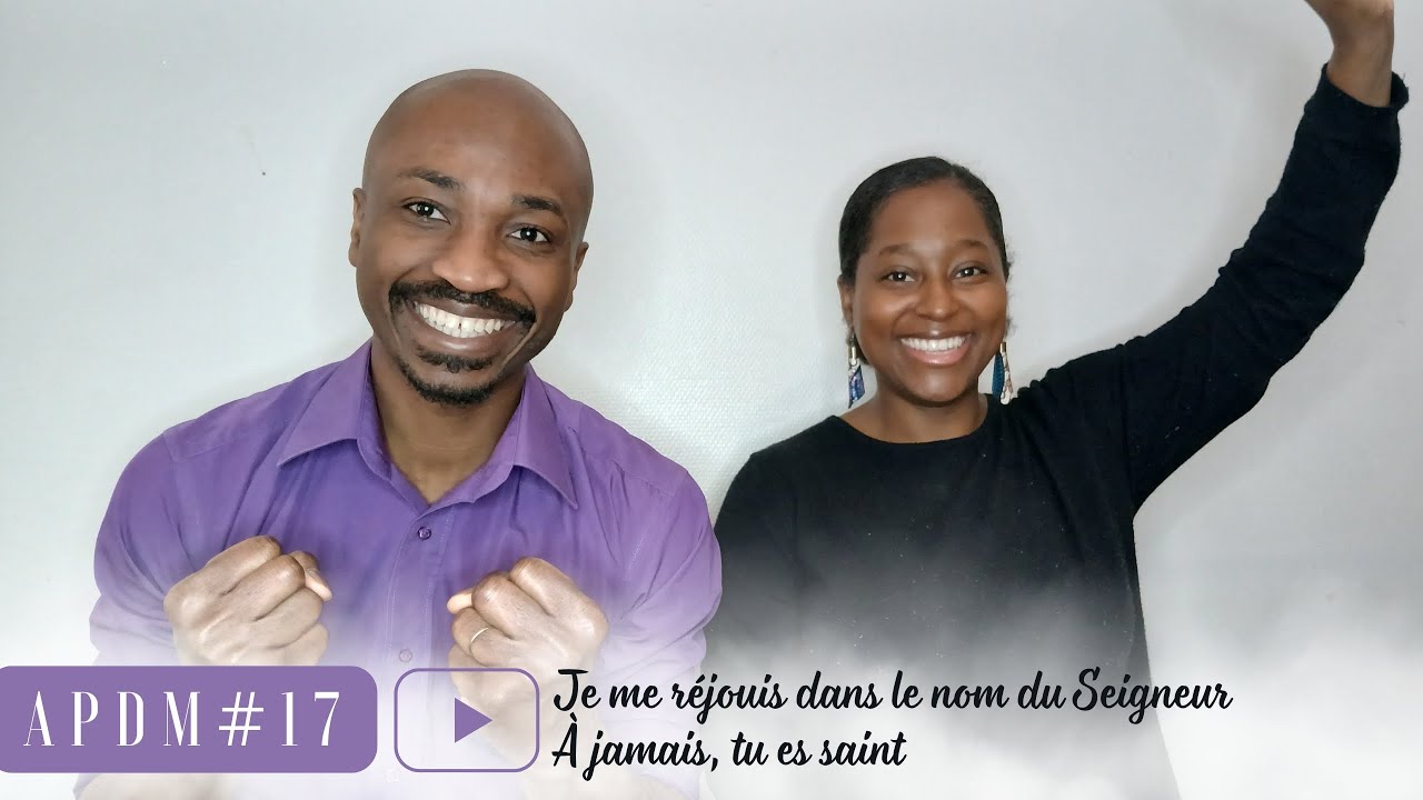 APDM #17 - Je me réjouis dans le nom du Seigneur / À jamais, tu es saint