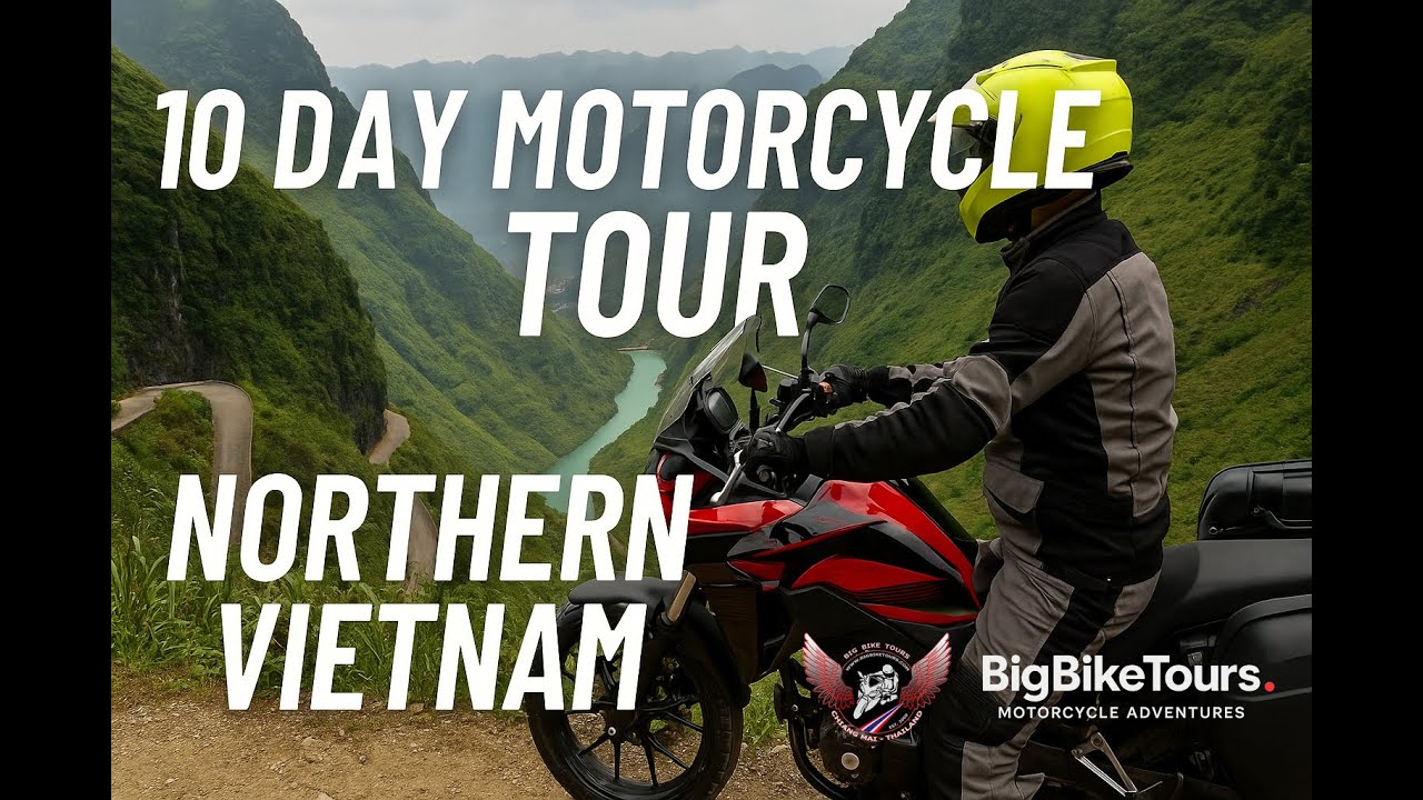 10 Day Motorcycle Tour Northern Vietnam | Big Bike Tours Adventure