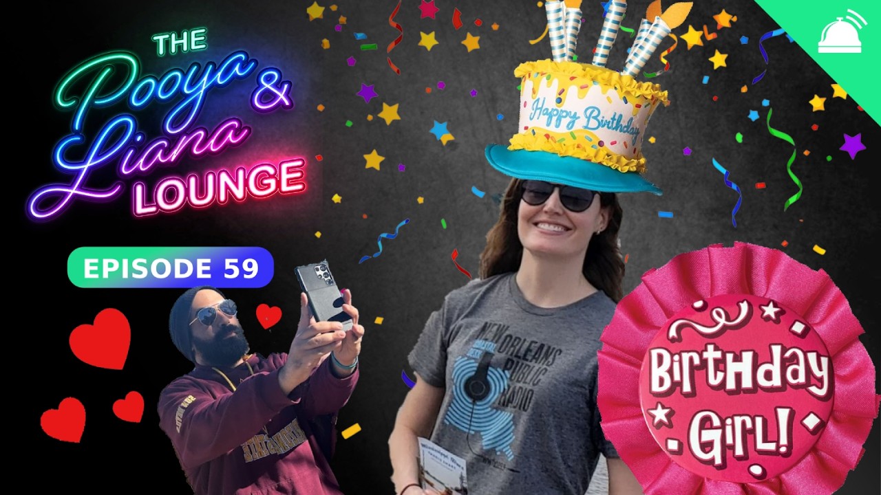 The Pooya and Liana Lounge | Liana’s Birthday!!!