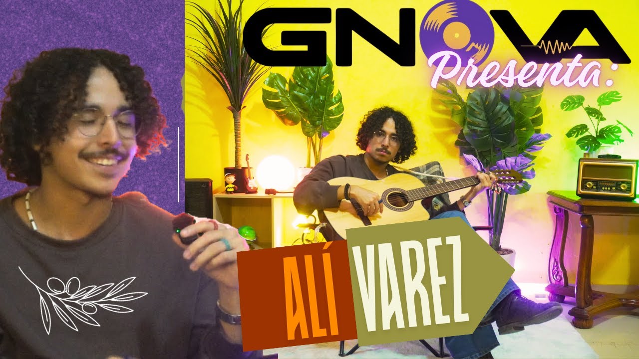 GNOVA PRESENTA #6 ALÍ VAREZ | FOLK MEXICANO, EL CANTAUTOR MÁS AFORTUNADO DE MÉXICO