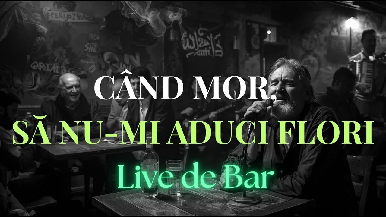 CÂND MOR SĂ NU-MI ADUCI FLORI – Cântare de bar, adevăr crud | DEEplay România