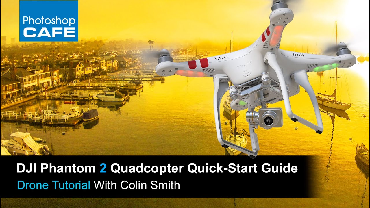 Quickstart Guide to Phantom 2 Vision +
