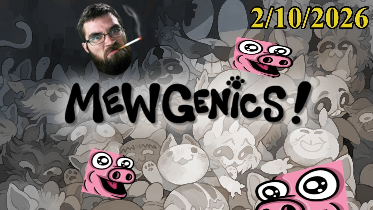Mewgenics 2/10/2026