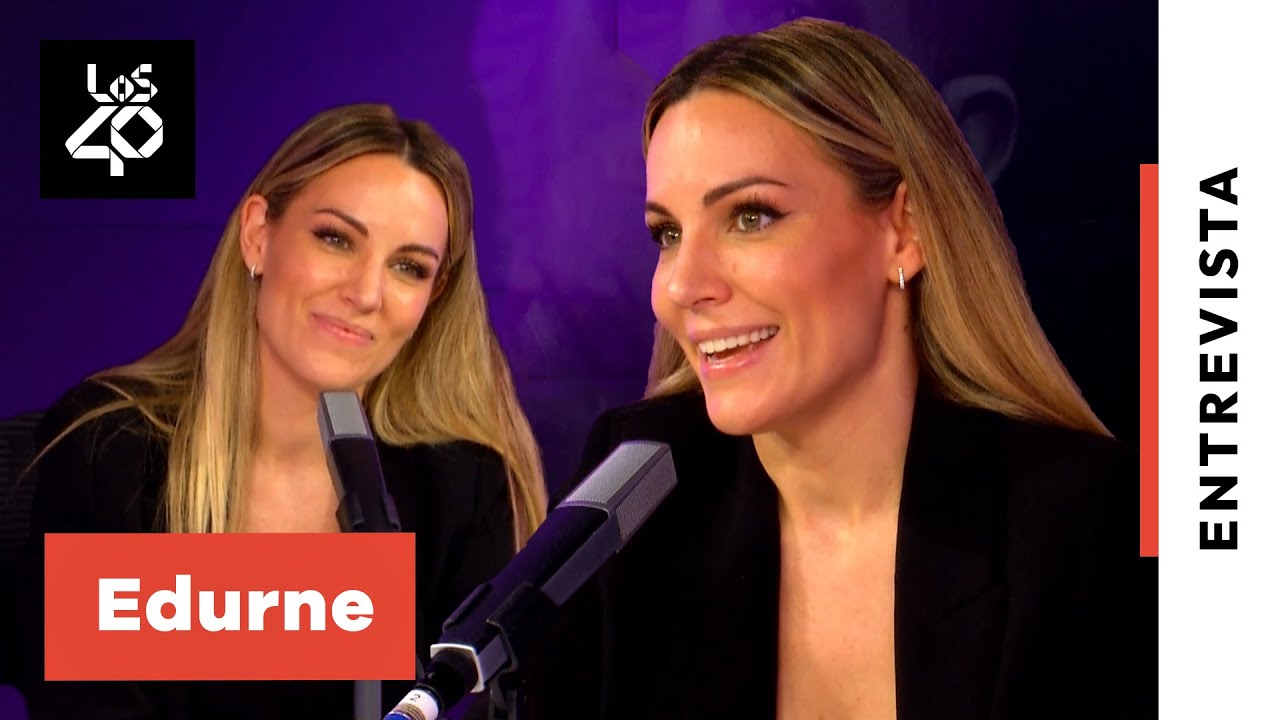 Entrevista a EDURNE: el regreso de la diva con NADA + su salida de GOT TALENT + ÁLVARO MAYO | LOS40