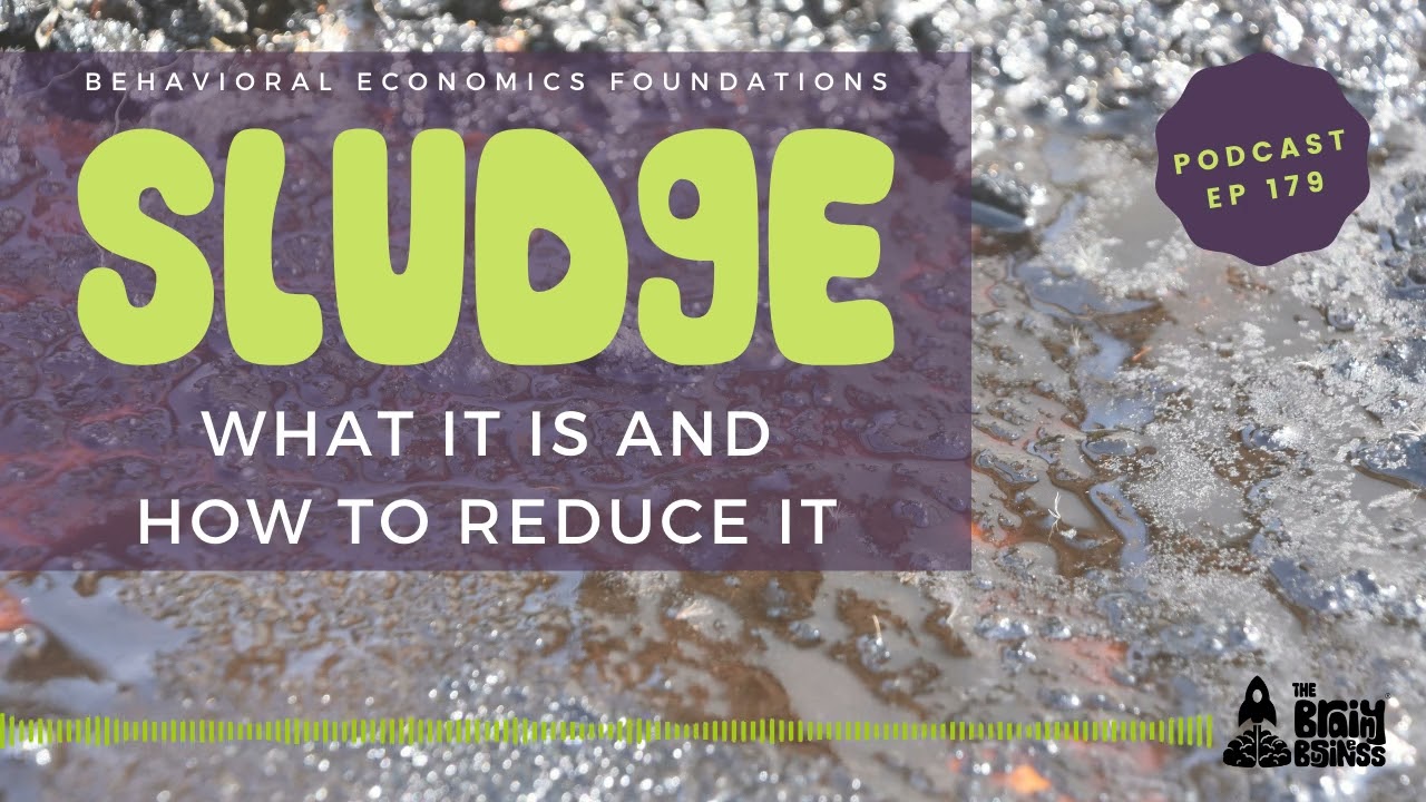 Sludge | Cass Sunstein | Behavioral Economics | The Brainy Business podcast ep 179